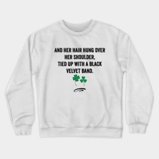 Black Velvet Band Irish Song Lyric Crewneck Sweatshirt